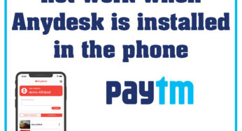 Why Paytm does not work when Anydesk is installed in the phone