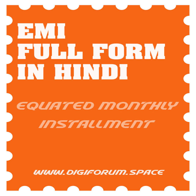 EMI Full Form In Hindi Equated Monthly Installment Digiforum Space