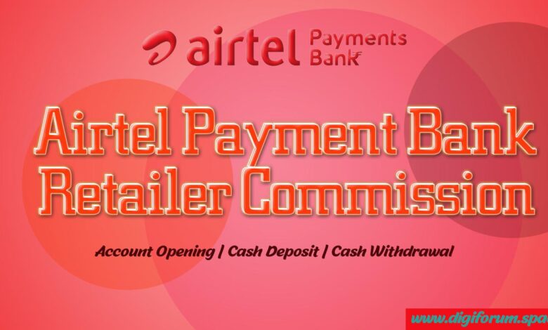 Airtel Payment Bank Retailer Commission