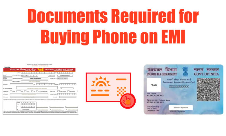 documents required for buying phone on EMI