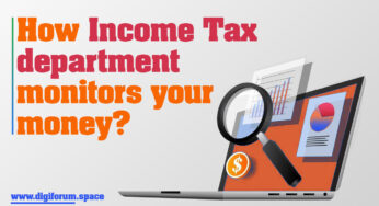 How Income Tax department monitors your money?