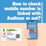 How to check mobile number is linked with Aadhar or not
