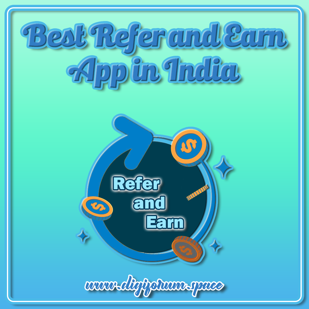 best-refer-and-earn-app-in-india-digiforum-space