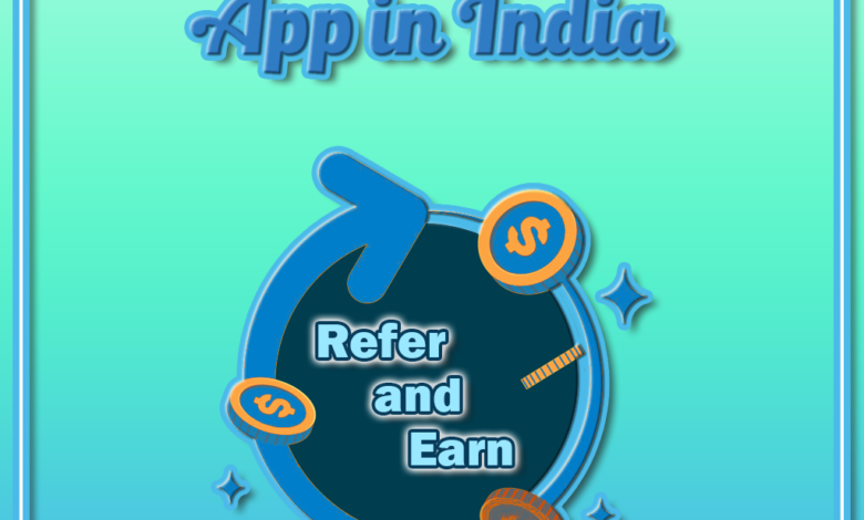 Best Refer and Earn App in India