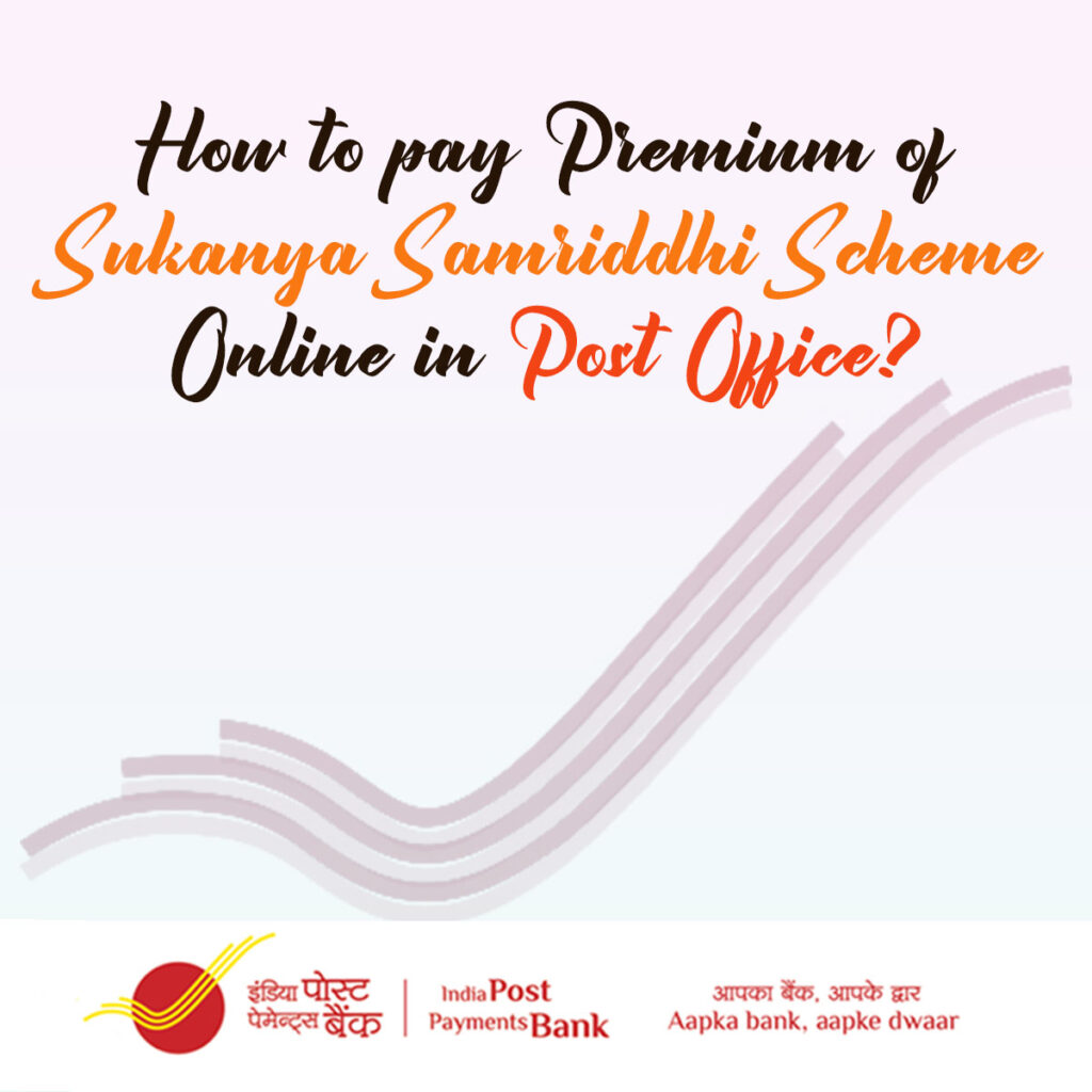 How to pay Sukanya Samriddhi Online in Post Office