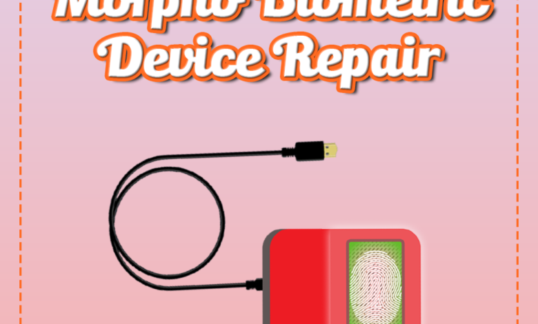 Morpho Biometric Device Repair