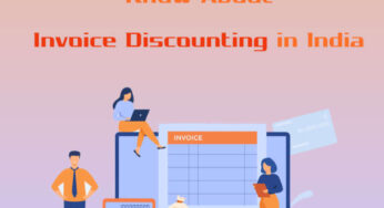 Everything You Need To Know About Invoice Discounting in India