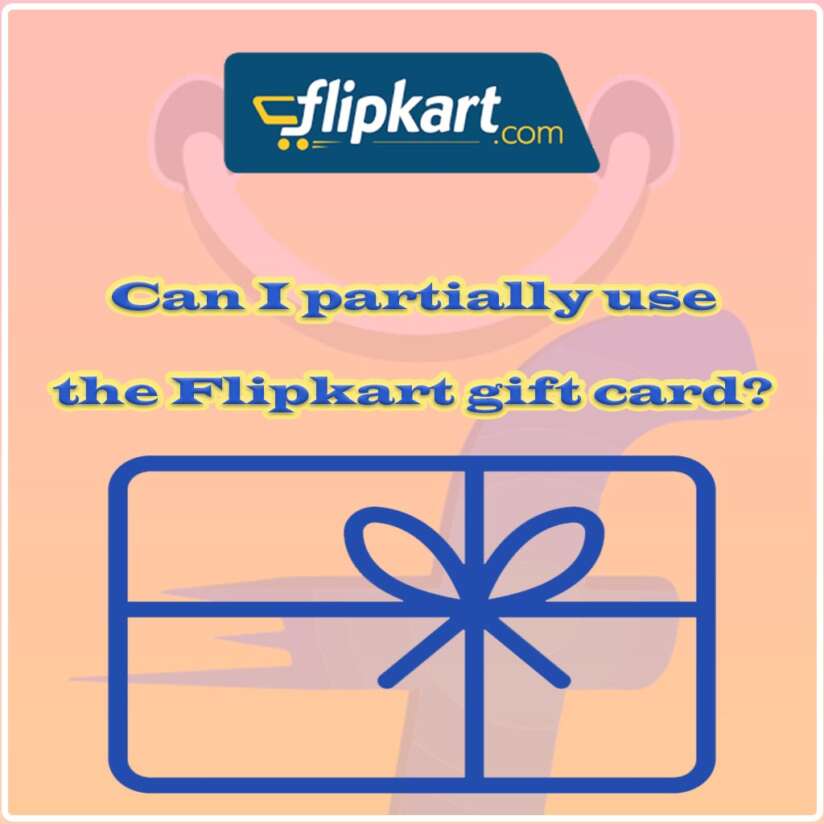 Can I partially use the Flipkart gift card?