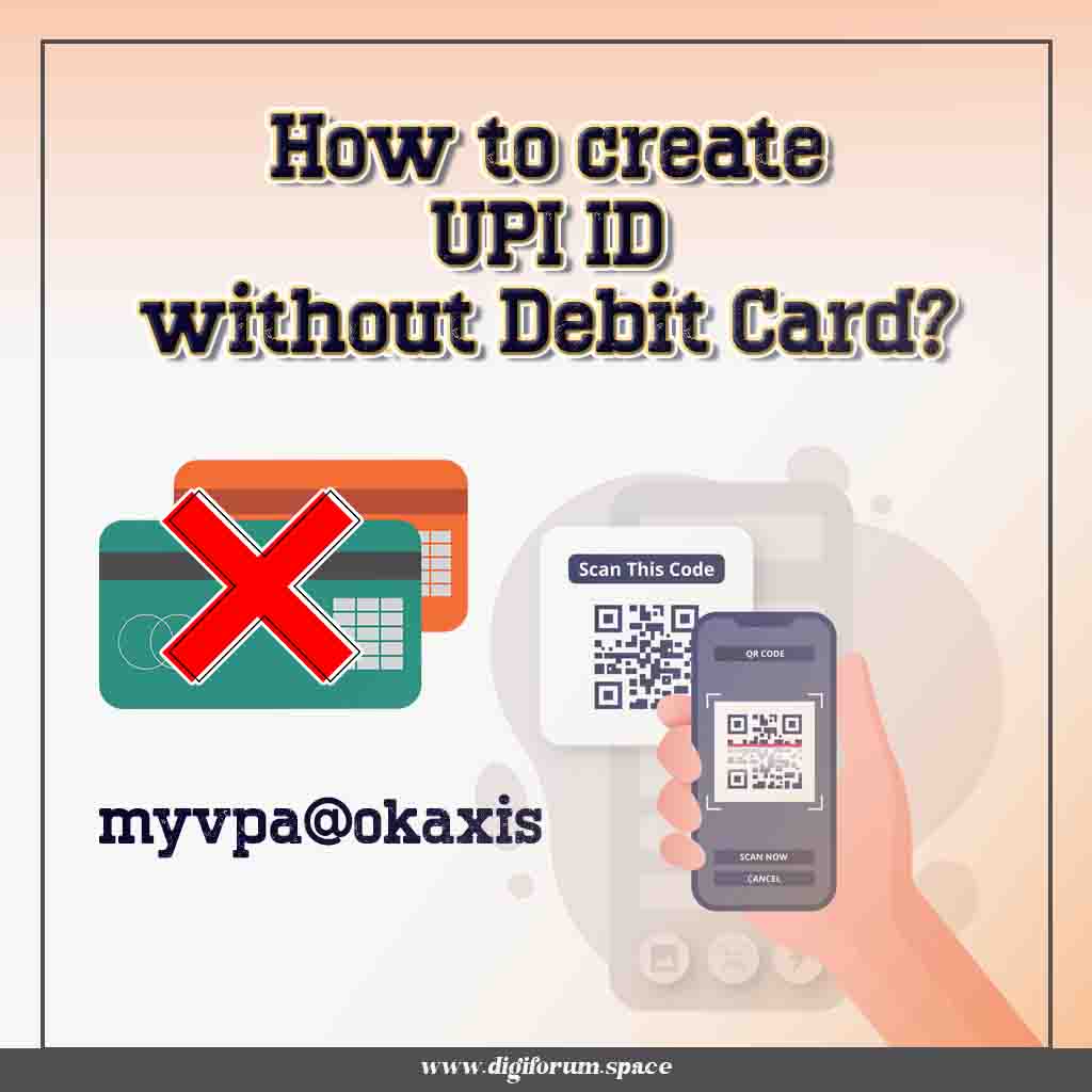 How to create UPI ID without Debit Card?