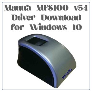 Mantra MFS100 v54 Driver Download Windows 10