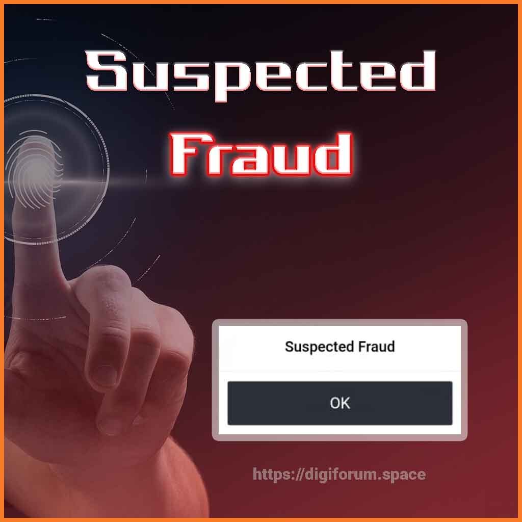 Suspected fraud