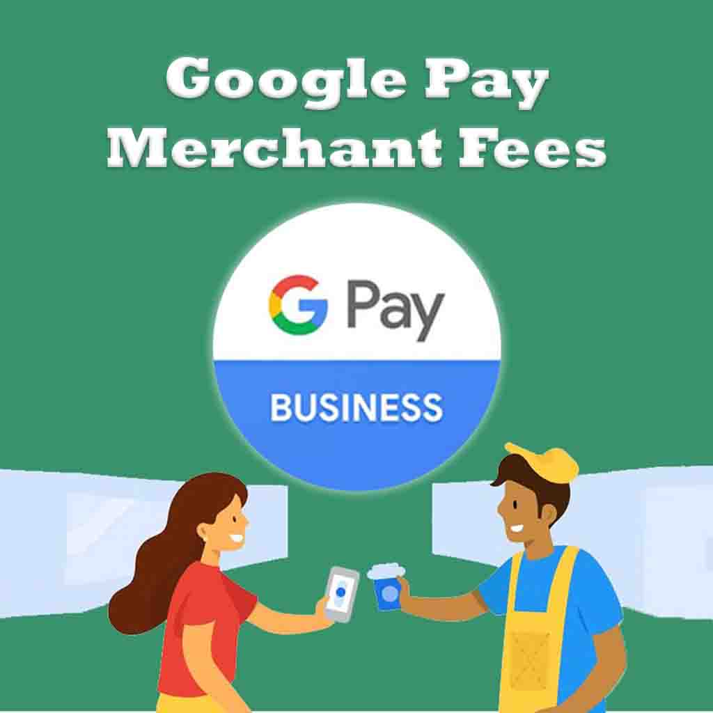 Google pay merchant fees