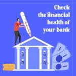Check the financial health of your bank