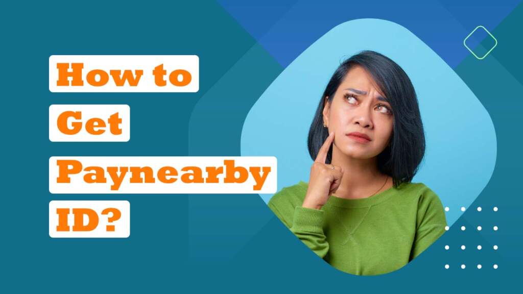 How to Get Your Paynearby ID