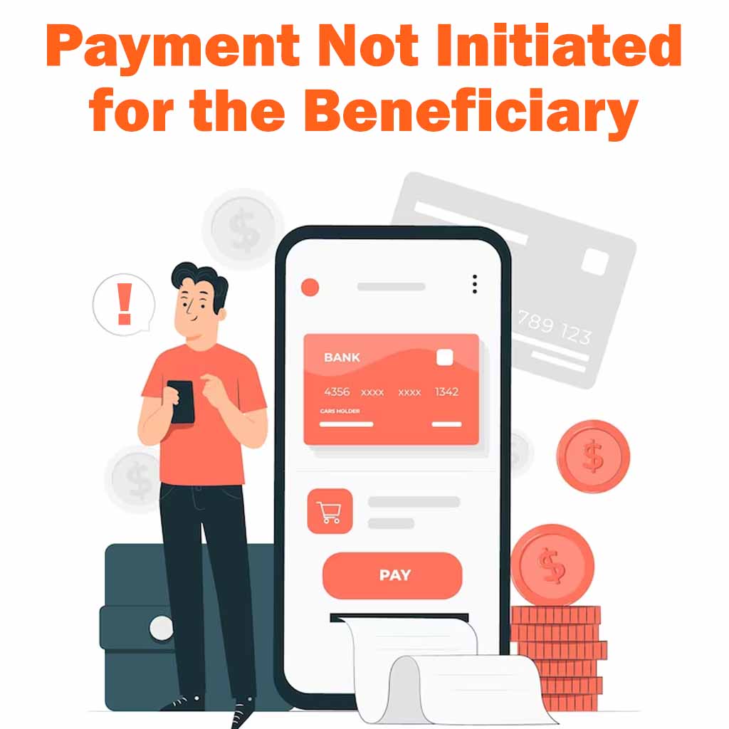 Payment Not Initiated for the Beneficiary